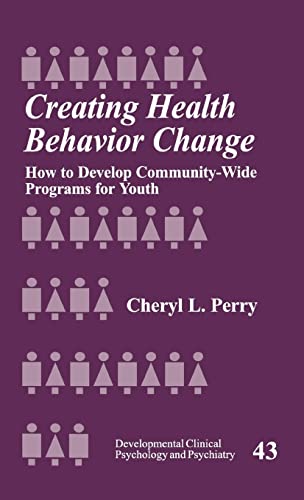 Creating Health Behavior Change: How to Develop Community-Wide Programs for Youth (Developmental Clinical Psychology and Psychiatry)