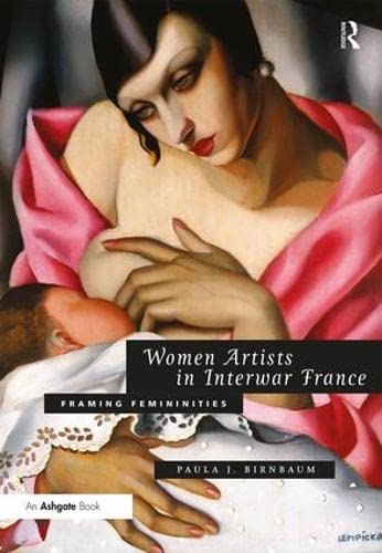 Women Artists in Interwar France: Framing Femininities