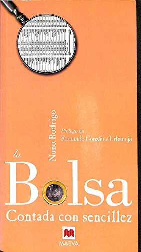La Bolsa contada con sencillez: Las claves para entender el papel de la Bolsa en la sociedad actu...