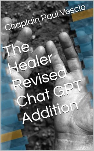 The Healer Revised Chat GPT Addition