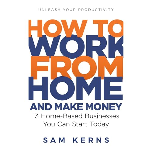 How to Work From Home and Make Money in 2025 by Sam Kerns episode artwork