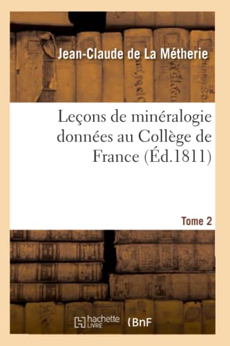 Leçons de Minéralogie Données Au Collège de France. Tome 2 (French Edition)
