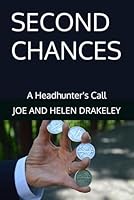 Second Chances: A Headhunter's Call 1094816051 Book Cover
