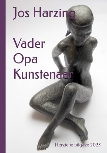 Jos Harzing : Vader, Opa, Kunstenaar | Édition reliée de collection - 2
