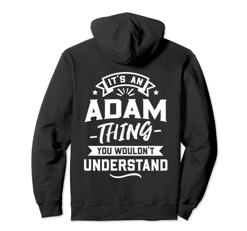 Es una cosa de Adam que no entenderías - Regalo de nombre Sudadera con Capucha