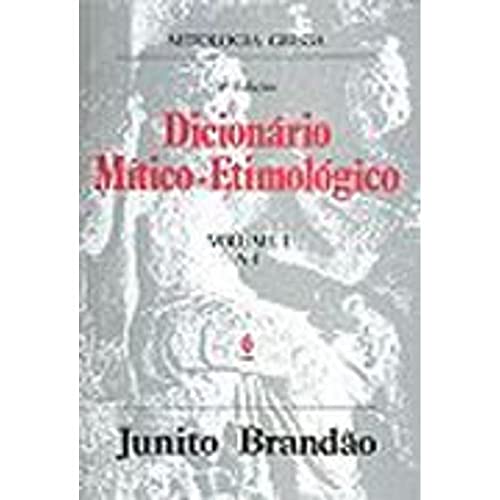 Dicionário Mitico-Etimologico Da Mitologia Grega - Volume 1