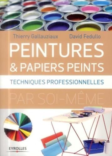 EYROLLES - Peintures & papiers peints : Techniques professionnelles - -65%