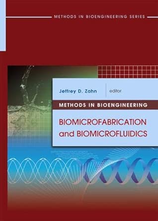 Methods in Bioengineering: Biomicrofabrication and Biomicrofluidics (Methods in Bioengineering (Artech House)) book cover