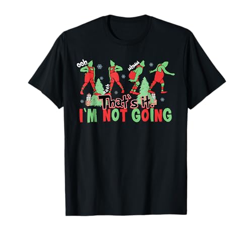 Funny Xmas That's It I'm Not Going Christmas Clothing Santa T-Shirt
