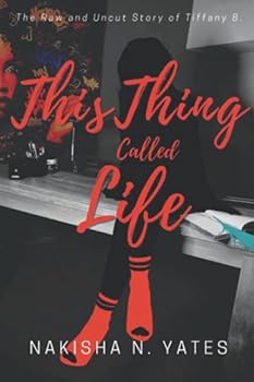 Paperback This Thing Called Life: The Raw and Uncut Story of Tiffany B. Book