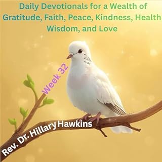 Daily Devotionals for a Wealth of Gratitude, Faith, Peace, Kindness, Health, Wisdom, and Love, Week 32 cover art