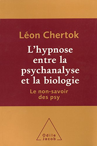 📔📒📕🔉 Télécharger 👏👍 L' hypnose entre la psychanalyse et la biologie: Le non-savoir des psy (PSYCHOLOGIE) Gratuit
