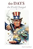 60 Days: Operation Epic Fury, the War America Started, and the World It Left Behind (Iran War)