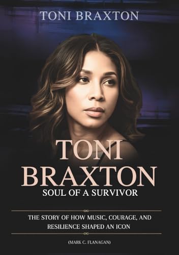 Toni Braxton: Soul of a Survivor - The Story of an Icon