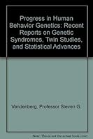 Progress in Human Behavior Genetics: Recent Reports on Genetic Syndromes, Twin Studies, and Statistical Advances 0801806453 Book Cover
