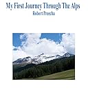 My First Journey Through The Alps