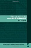 Stillness in Motion in the Seventeenth Century Theatre (Routledge Studies in Renaissance Literature and Culture, Band 1)
