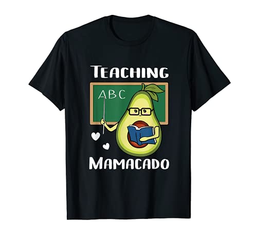 Enseñanza Mamacado Aguacate Madre Maestra Escuela Mujer Camiseta