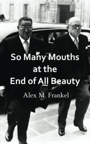 So Many Mouths at the End of All Beauty