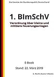 Verordnung über kleine und mittlere Feuerungsanlagen - 1. BImSchV, 1. Auflage 2019