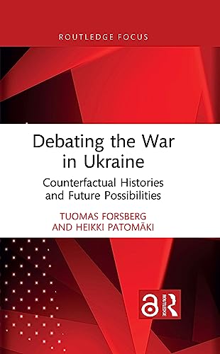 Debating the War in Ukraine: Counterfactual Histories and Future Possibilities (English Edition)