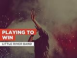  Playing To Win im Stil von Little River Band