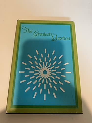 The Greatest Question B0007DP2U8 Book Cover
