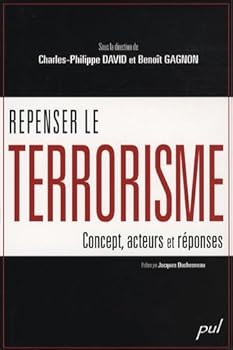 Paperback REPENSER LE TERRORISME : CONCEPT, ACTEURS ET REPONSES [French] Book