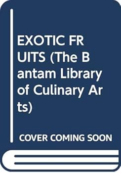 Hardcover EXOTIC FRUITS (The Bantam Library of Culinary Arts) Book
