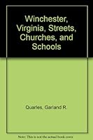 Winchester, Virginia, Streets, Churches, and Schools 0923198091 Book Cover