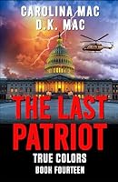 The Last Patriot (True Colors) 1990882951 Book Cover
