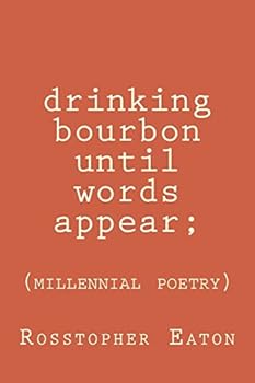 Paperback Drinking Bourbon Until Words Appear: Millennial Poetry Book