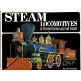 Steam Locomotives: A Three-Dimensional Book