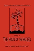 Food for the Power of Thinking, Book II: The Roots of Races 0805975039 Book Cover