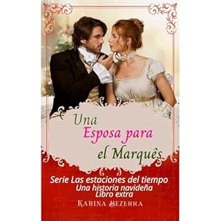 Una Esposa para el Marqu&eacute;s: Una historia navide&ntilde;a (Serie Viaje en el tiempo: Las estaciones del tiempo &ndash; 