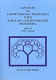 Advances in Computational Mechanics for Parallel and Distributed Processing