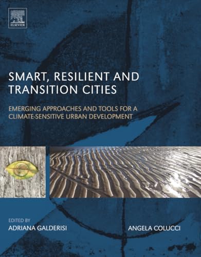 Smart, Resilient and Transition Cities: Emerging Approaches and Tools for A Climate-Sensitive Urban Development