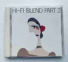 ハイ・ファイ・セット　ハイ・ファイ・ブレンド・パート1 ハイ・ファイ・ブレンド・パート1 - Album by Hi-Fi Set | Spotify