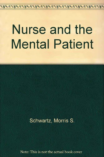 The Nurse and the Mental Patient: A Study in In... 0471766100 Book Cover