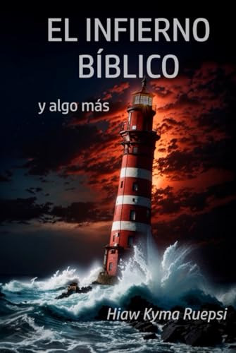 EL INFIERNO BÍBLICO: y algo más