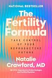 The Fertility Formula: Take Control of Your Reproductive Future