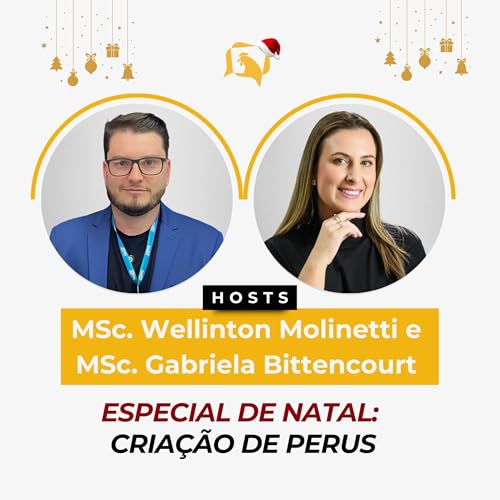 ESPECIAL DE NATAL: Cria&ccedil;&atilde;o de Perus - MSc. Gabriela Bittencourt e MSc. Wellinton Molinetti | Ep. 159