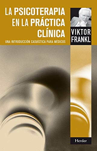 Psicoterapia en la práctica clínica,La: Una introducción casuística para médicos (SIN COLECCION)
