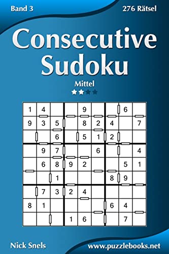 Consecutive Sudoku - Mittel - Band 3 - 276 Rätsel (German Edition)