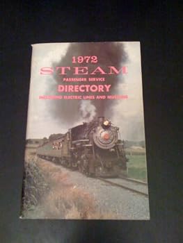 Paperback 1972 Steam Passenger Service Directory (Including Electric Lines and Museums) (seventh annual) Book