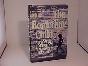 The Borderline Child: Etiology, Diagnosis, and Treatment (Master Work)