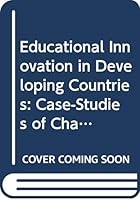 Educational Innovation in Developing Countries: Case-Studies of Changemakers 0333490940 Book Cover