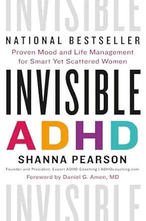 Invisible ADHD: Proven Mood and Life Management for Smart Yet Scattered Women-Wow! eBook