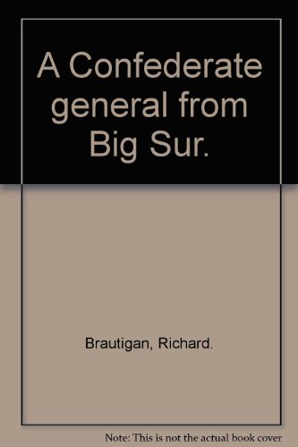 A Confederate general from Big Sur. B000GWR76C Book Cover