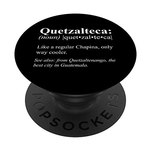 Chapina Quetzaltenango Gift - Quetzalteca Definition PopSockets Grip and Stand for Phones and Tablets